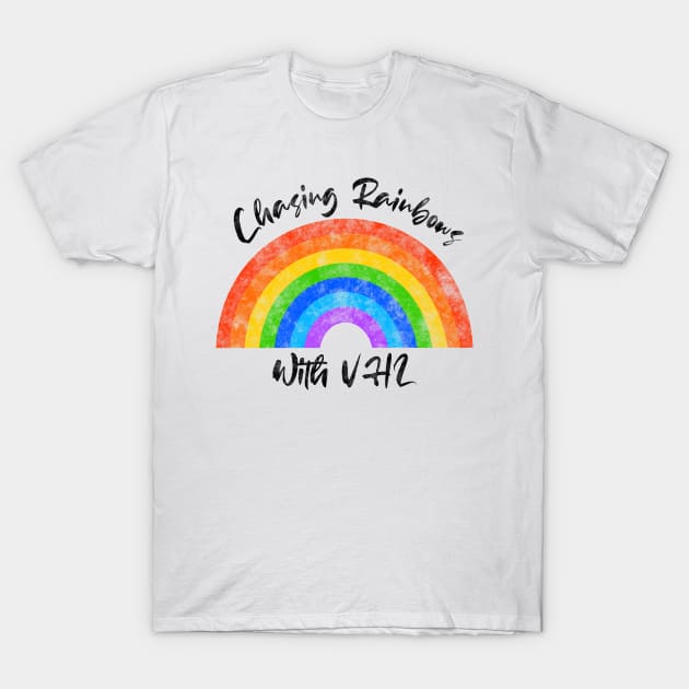 Chasing Rainbows With VHL - VHL Warrior - Von Hippel-Lindau Design T-Shirt by Funky Chik’n